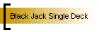 Black Jack Single Deck